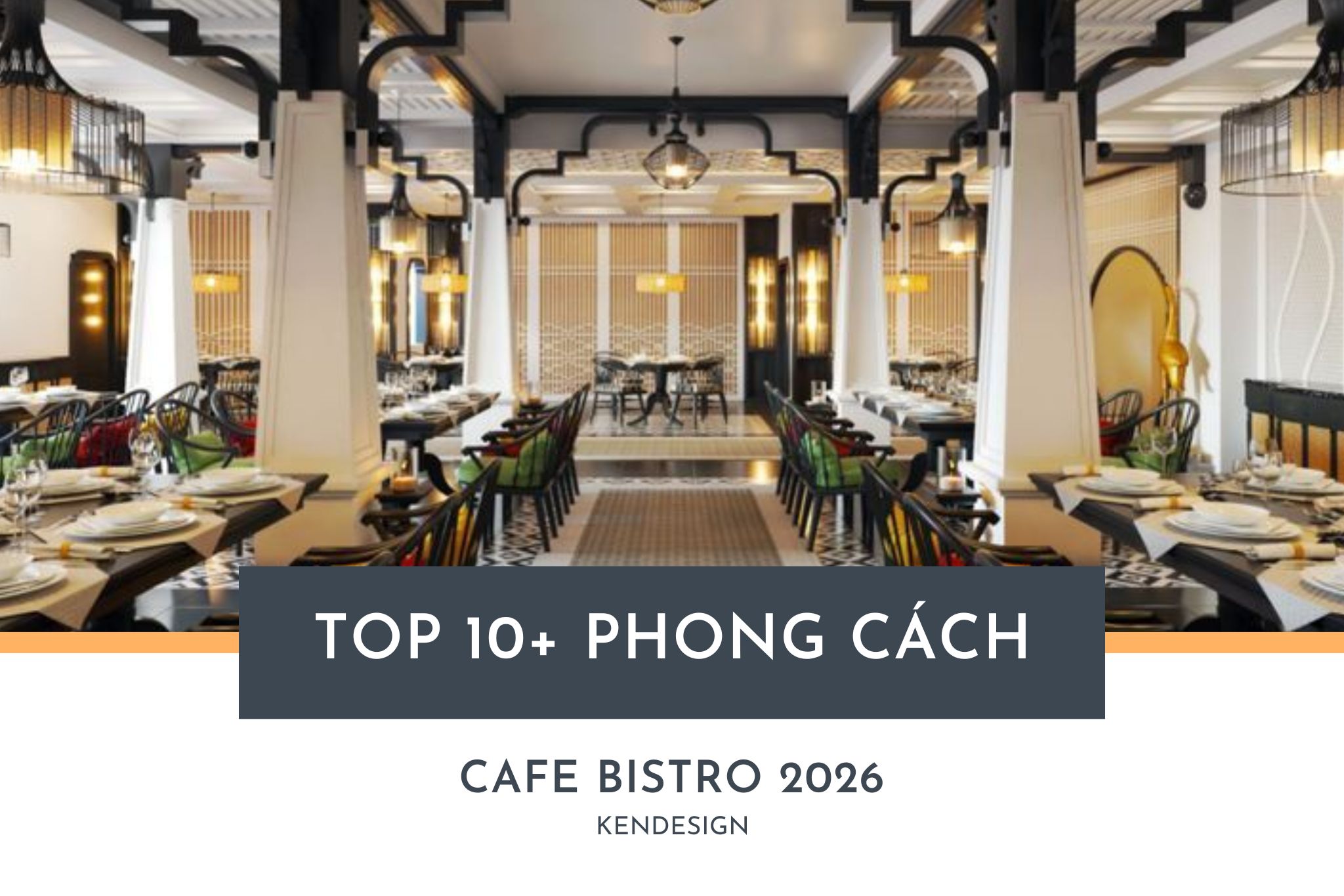 Top 10 Phong Cách Thiết Kế Cafe Bistro Đậm Chất Nghệ Thuật 2026